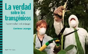 LA VERDAD SOBRE LOS TRANSGÉNICOS